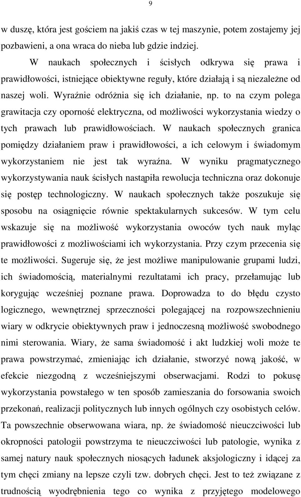 to na czym polega grawitacja czy oporno elektryczna, od moliwoci wykorzystania wiedzy o tych prawach lub prawidłowociach.