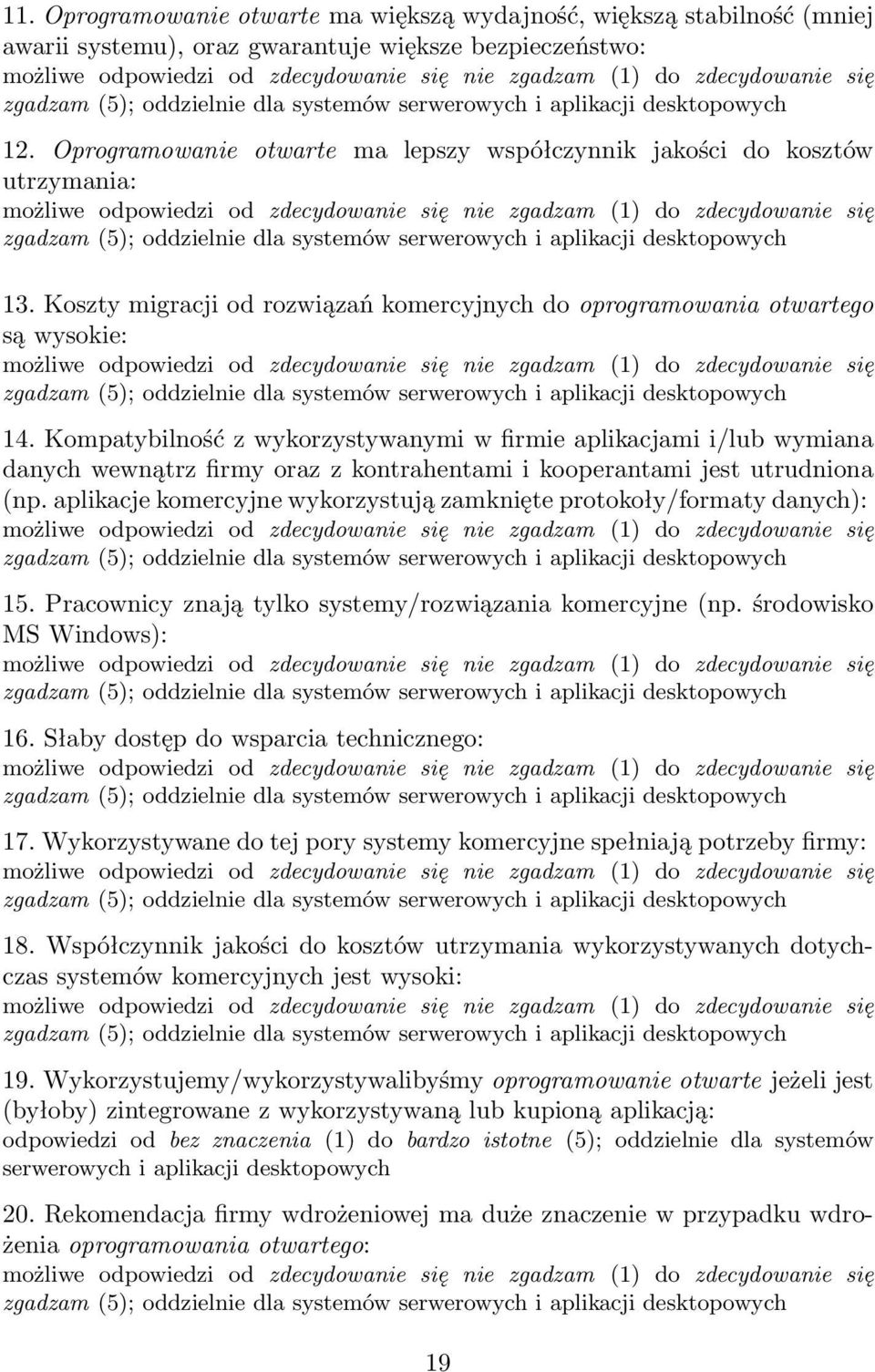 Kompatybilność z wykorzystywanymi w firmie aplikacjami i/lub wymiana danych wewnątrz firmy oraz z kontrahentami i kooperantami jest utrudniona (np.