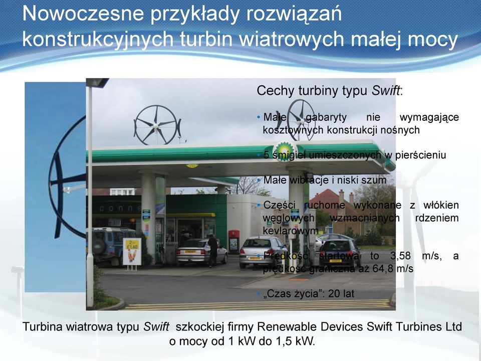 wykonane z włókien węglowych wzmacnianych rdzeniem kevlarowym Prędkość startowa to 3,58 m/s, a prędkość graniczna aż 64,8