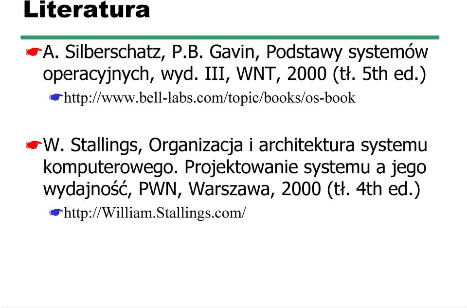 Stallings, Organizacja i architektura systemu komputerowego.