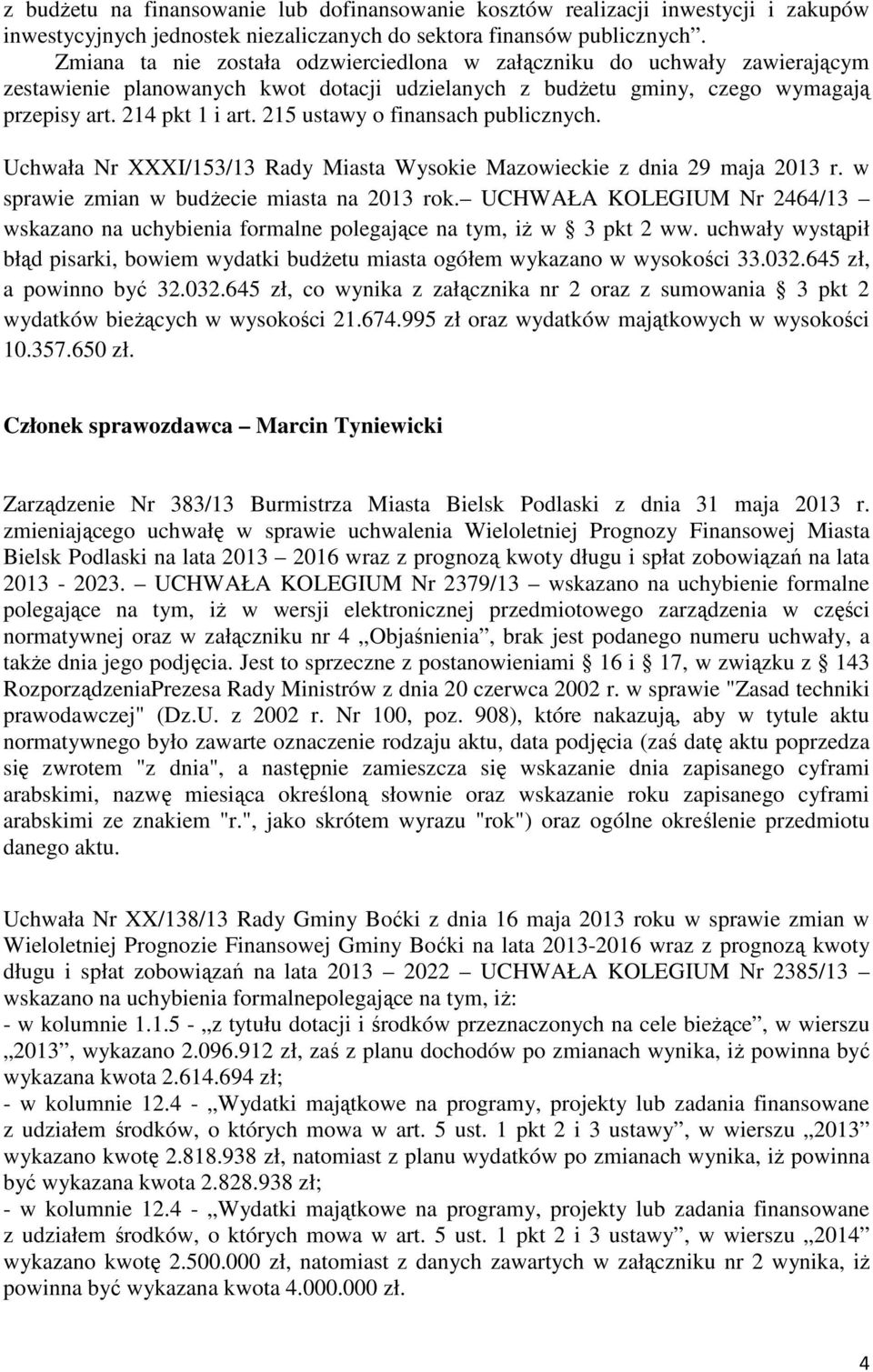 215 ustawy o finansach publicznych. Uchwała Nr XXXI/153/13 Rady Miasta Wysokie Mazowieckie z dnia 29 maja 2013 r. w sprawie zmian w budżecie miasta na 2013 rok.