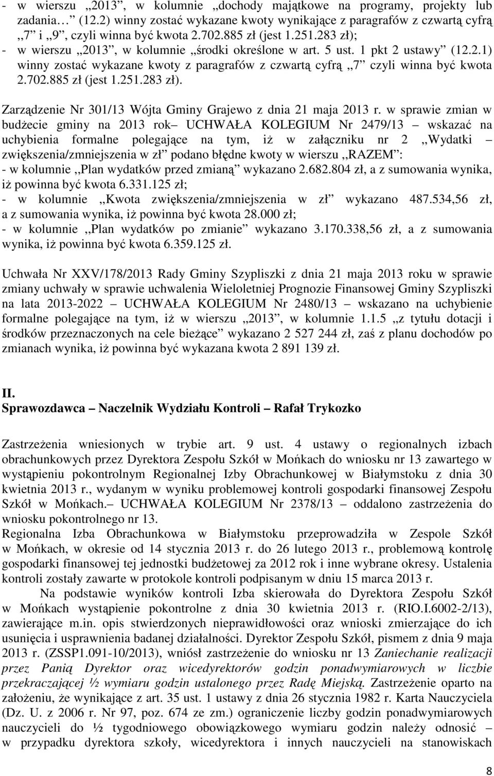 885 zł (jest 1.251.283 zł). Zarządzenie Nr 301/13 Wójta Gminy Grajewo z dnia 21 maja 2013 r.