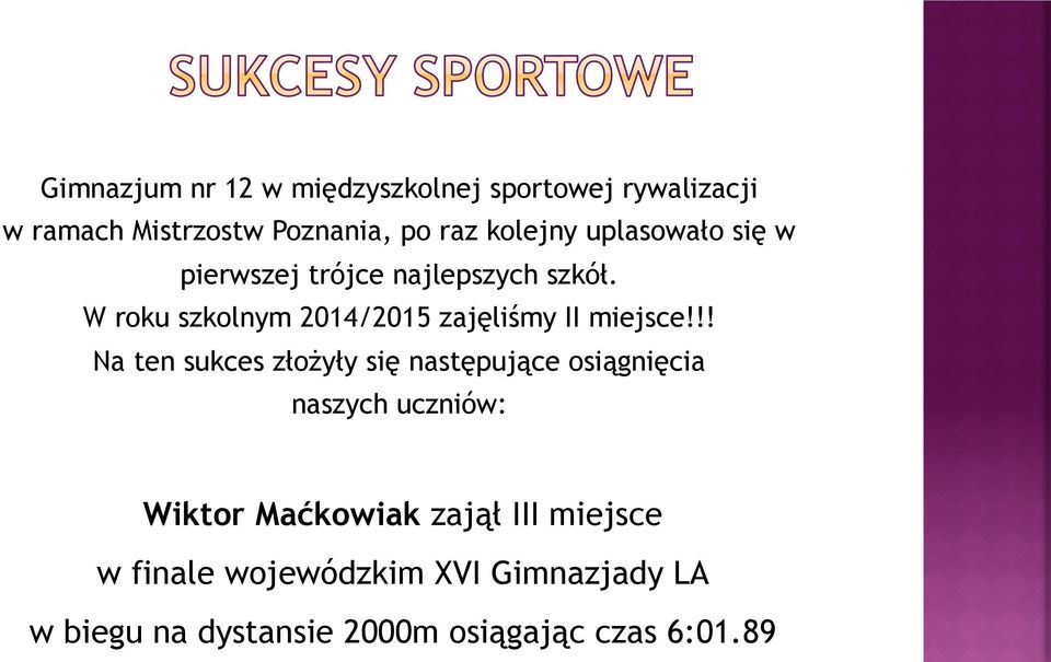 W roku szkolnym 2014/2015 zajęliśmy II miejsce!