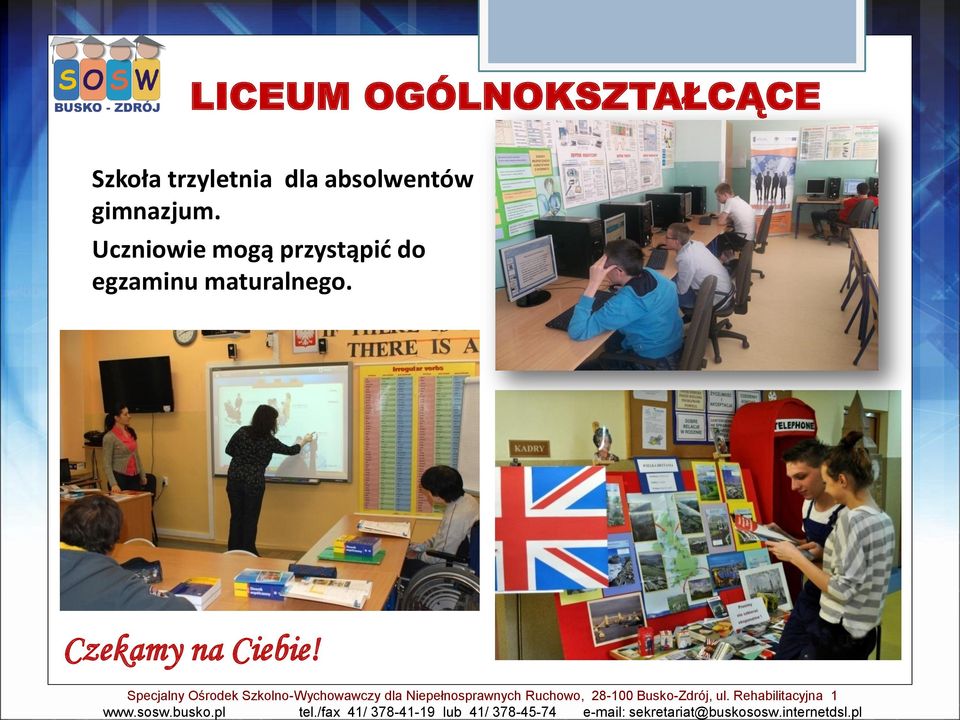 Rehabilitacyjna 1 LICEUM OGÓLNOKSZTAŁCĄCE Szkoła trzyletnia