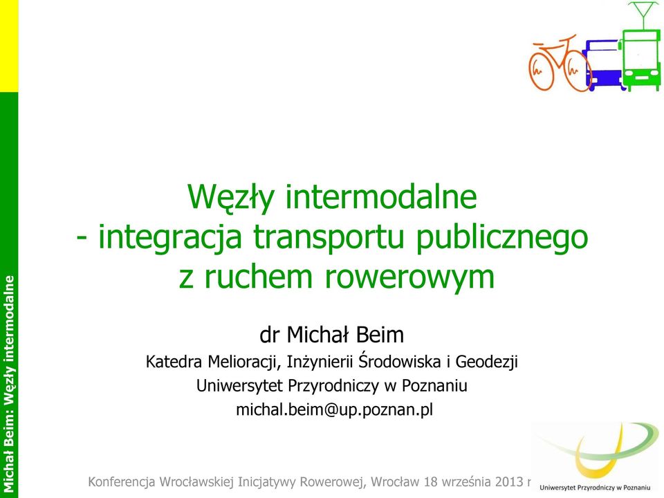 Geodezji Uniwersytet Przyrodniczy w Poznaniu michal.beim@up.poznan.