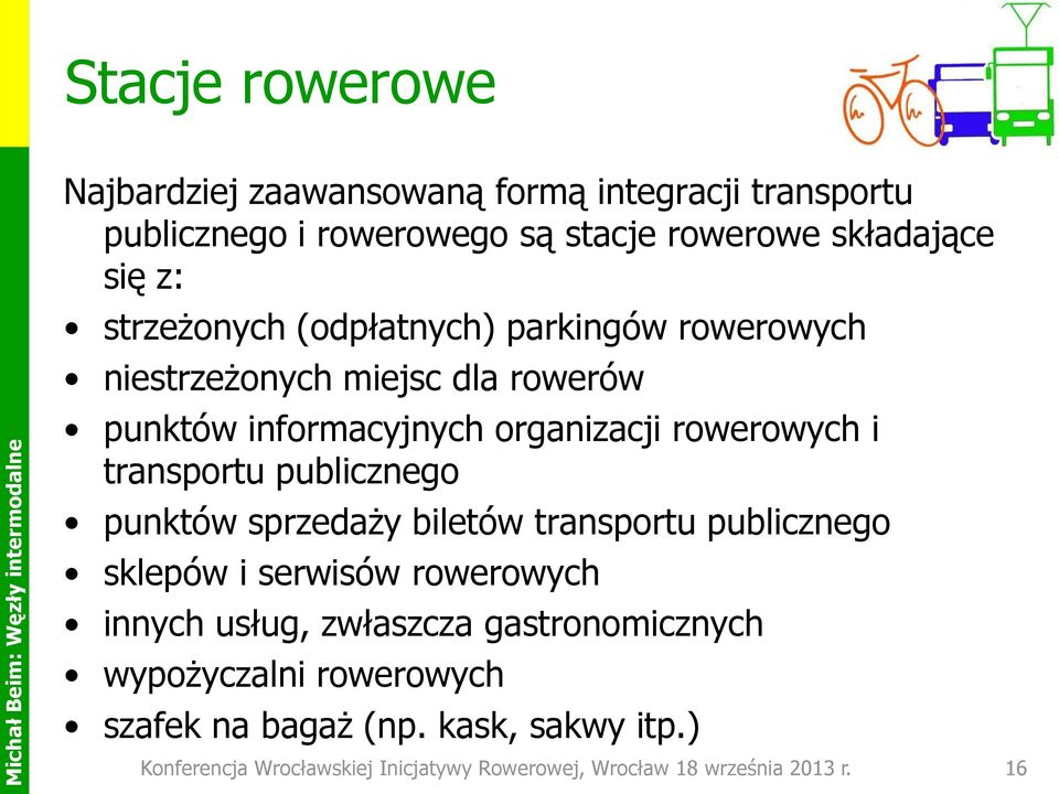transportu publicznego punktów sprzedaży biletów transportu publicznego sklepów i serwisów rowerowych innych usług, zwłaszcza