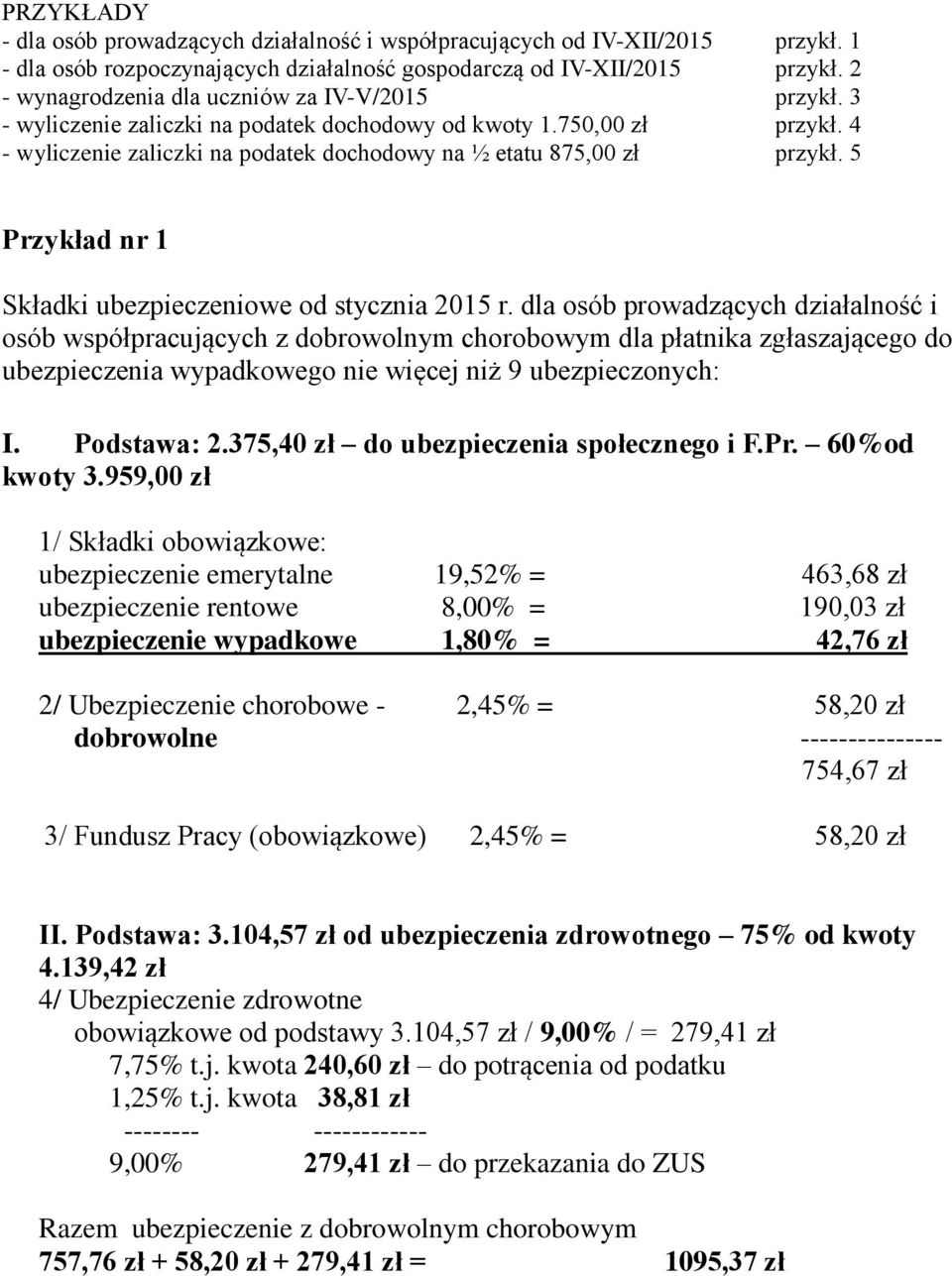 5 Przykład nr 1 Składki ubezpieczeniowe od stycznia 2015 r.