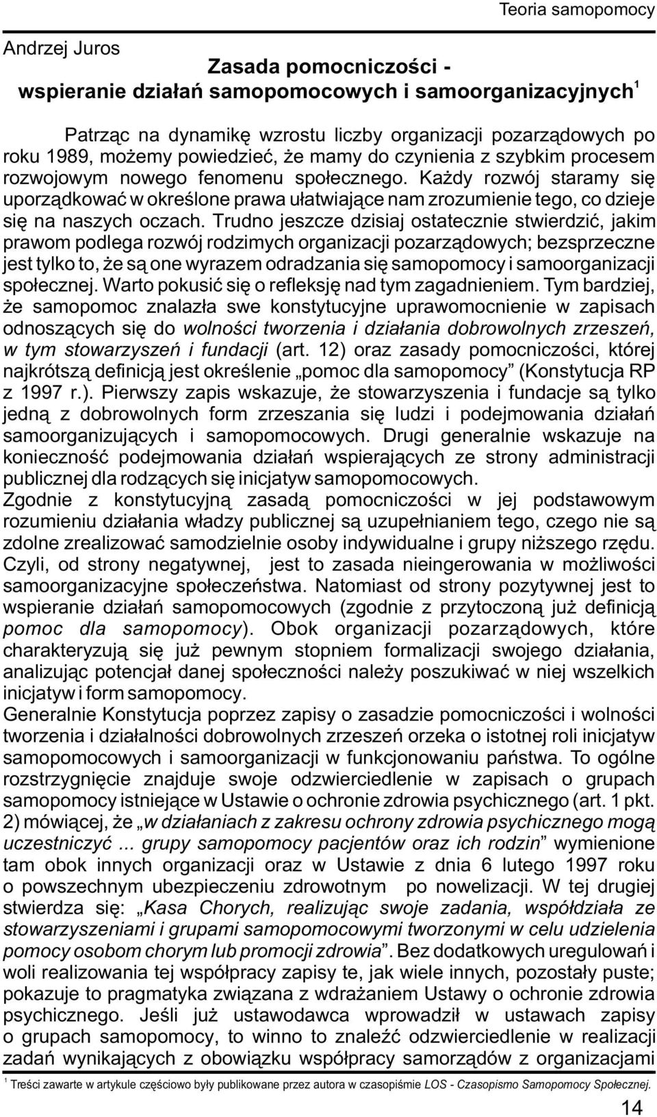 Ka dy rozwój staramy siê uporz¹dkowaæ w okreœlone prawa u³atwiaj¹ce nam zrozumienie tego, co dzieje siê na naszych oczach.