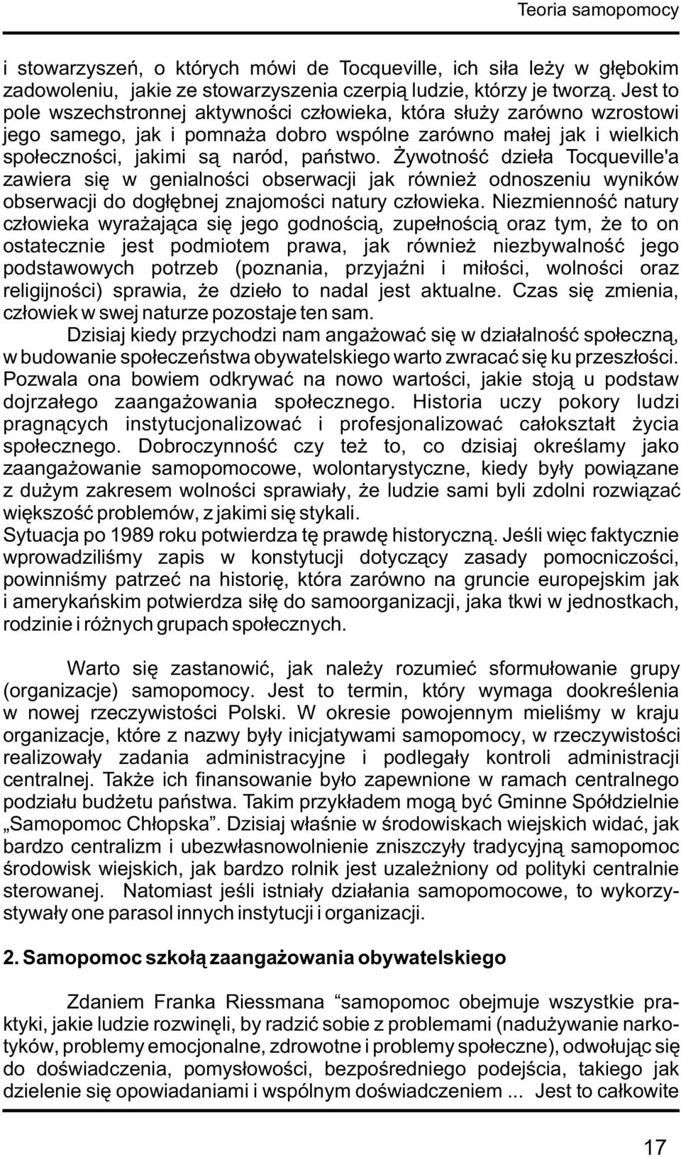 ywotnoœæ dzie³a Tocqueville'a zawiera siê w genialnoœci obserwacji jak równie odnoszeniu wyników obserwacji do dog³êbnej znajomoœci natury cz³owieka.