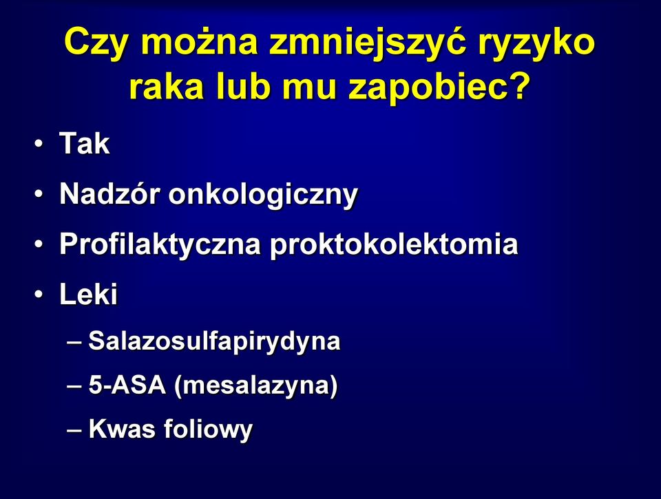 Tak Nadzór onkologiczny Profilaktyczna