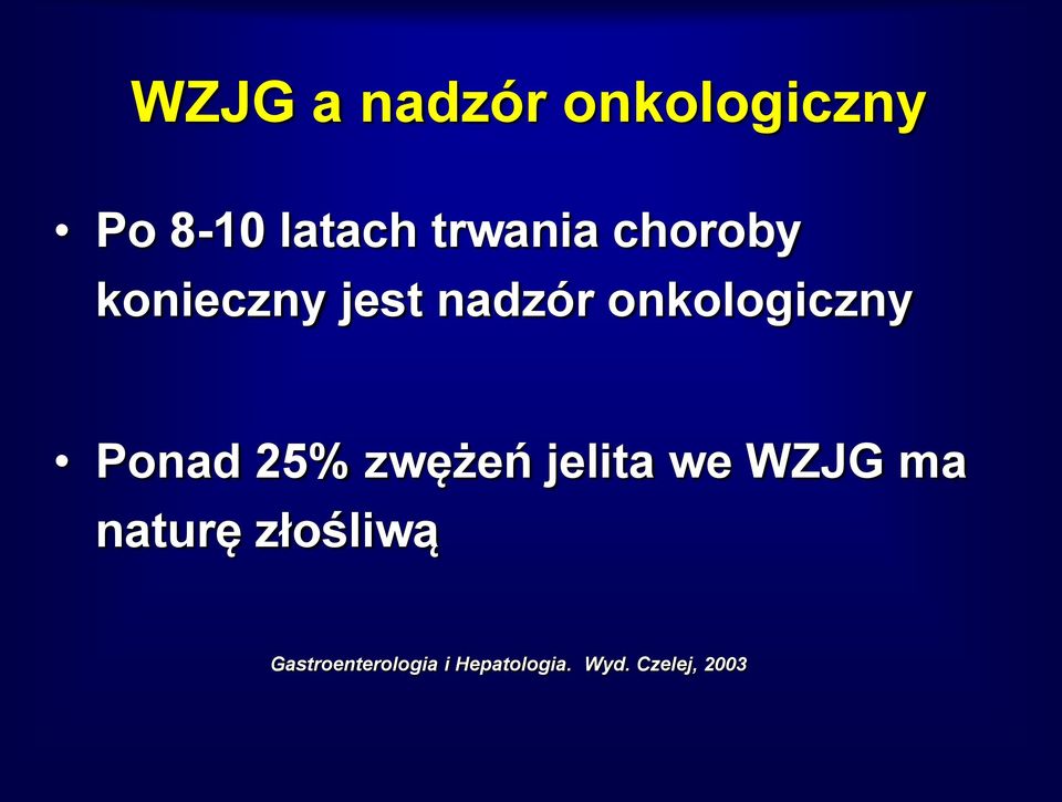 onkologiczny Ponad 25% zwężeń jelita we WZJG ma