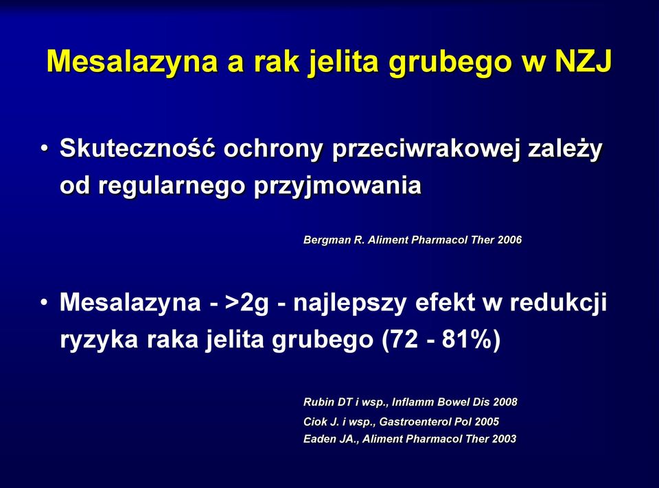 Aliment Pharmacol Ther 2006 Mesalazyna - >2g - najlepszy efekt w redukcji ryzyka raka