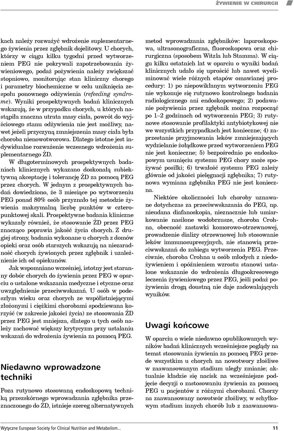 biochemiczne w celu uniknięcia zespołu ponownego odżywienia (refeeding syndrome).