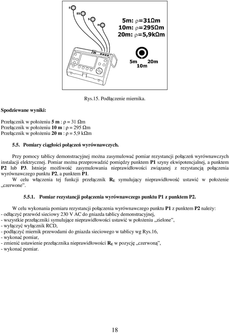 Pomiar można przeprowadzić pomiędzy punktem P1 szyny ekwipotencjalnej, a punktem P2 lub P3.