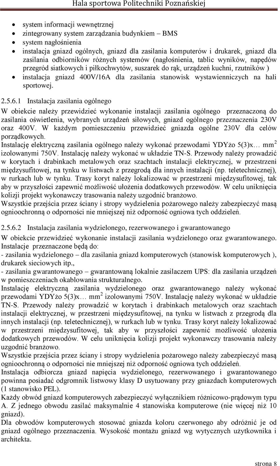 stanowisk wystawienniczych na hali sportowej. 2.5.6.