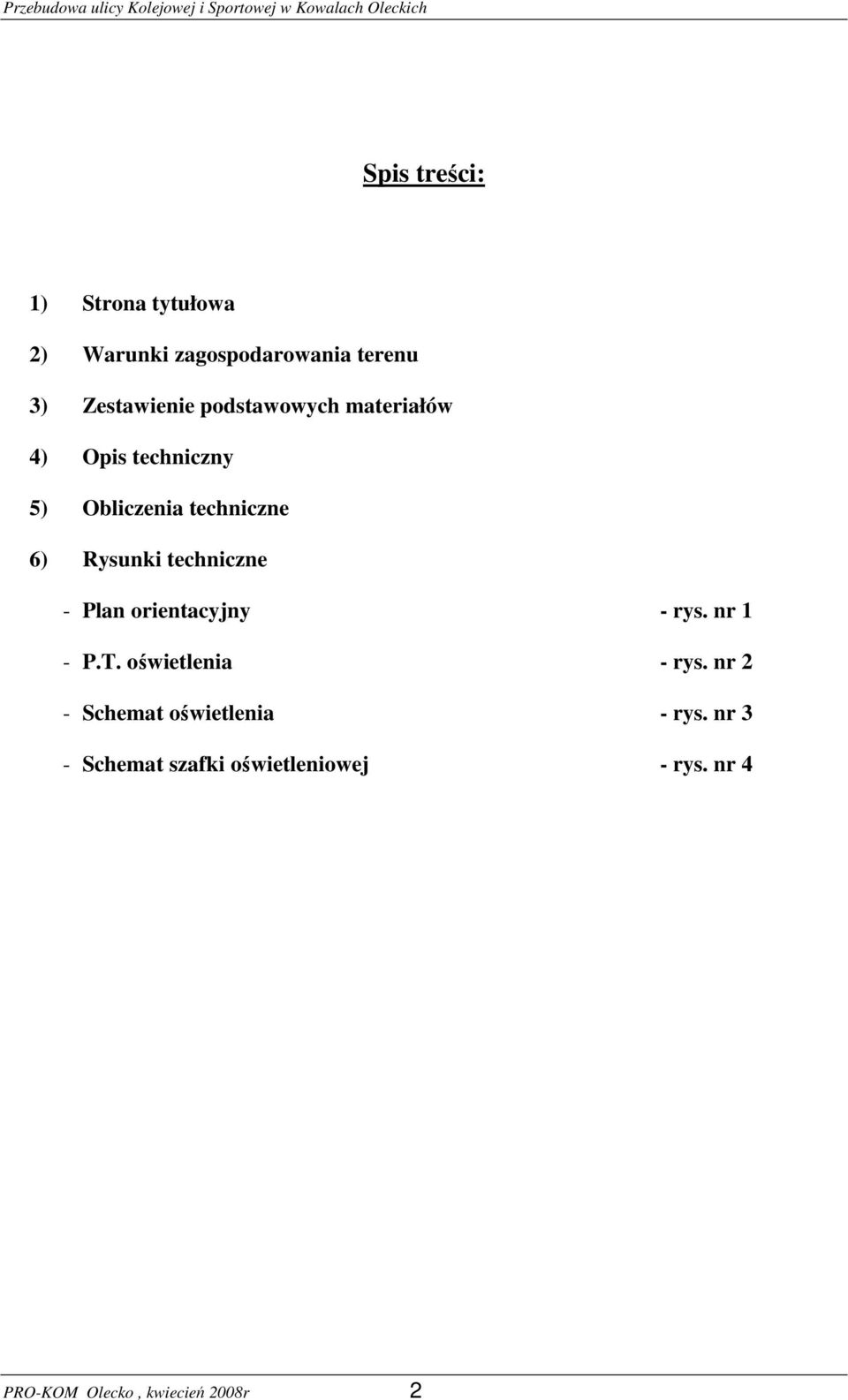 techniczne - Plan orientacyjny - rys. nr 1 - P.T. oświetlenia - rys.