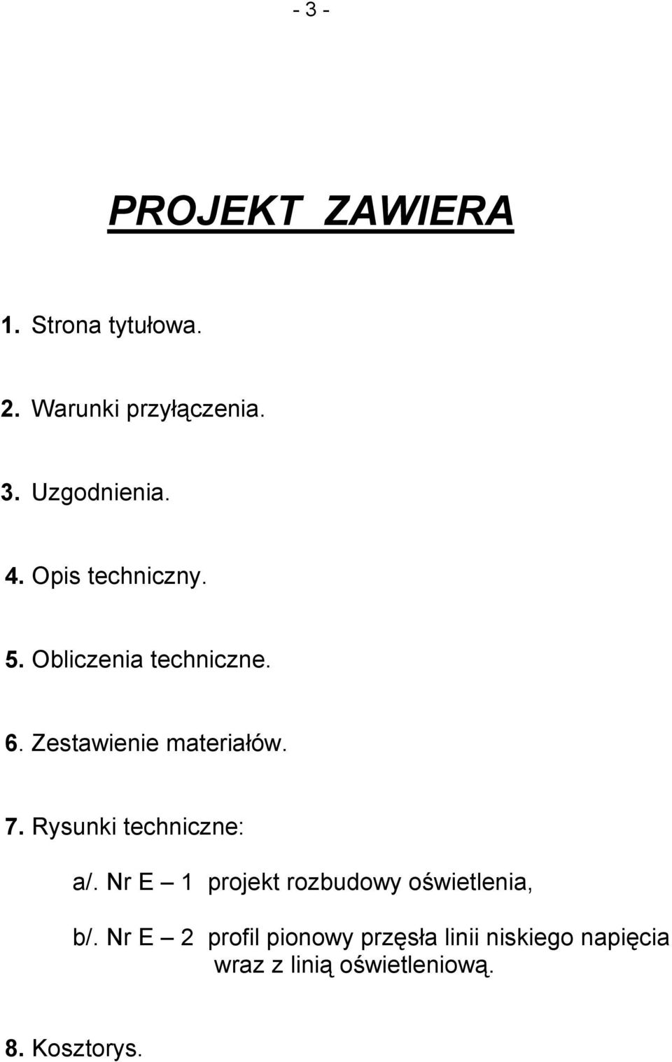 Rysunki techniczne: a/. Nr E 1 projekt rozbudowy oświetlenia, b/.