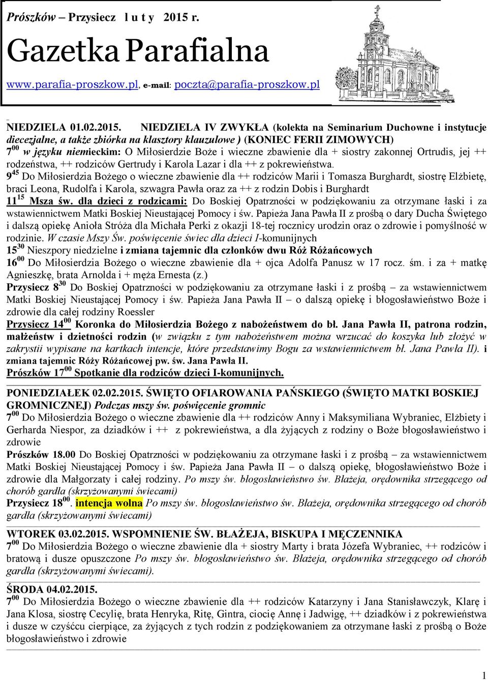 NIEDZIELA IV ZWYKŁA (kolekta na Seminarium Duchowne i instytucje diecezjalne, a także zbiórka na klasztory klauzulowe ) (KONIEC FERII ZIMOWYCH) 7 00 w języku niemieckim: O Miłosierdzie Boże i wieczne