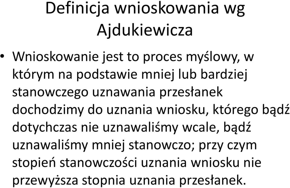 wniosku, którego bądź dotychczas nie uznawaliśmy wcale, bądź uznawaliśmy mniej