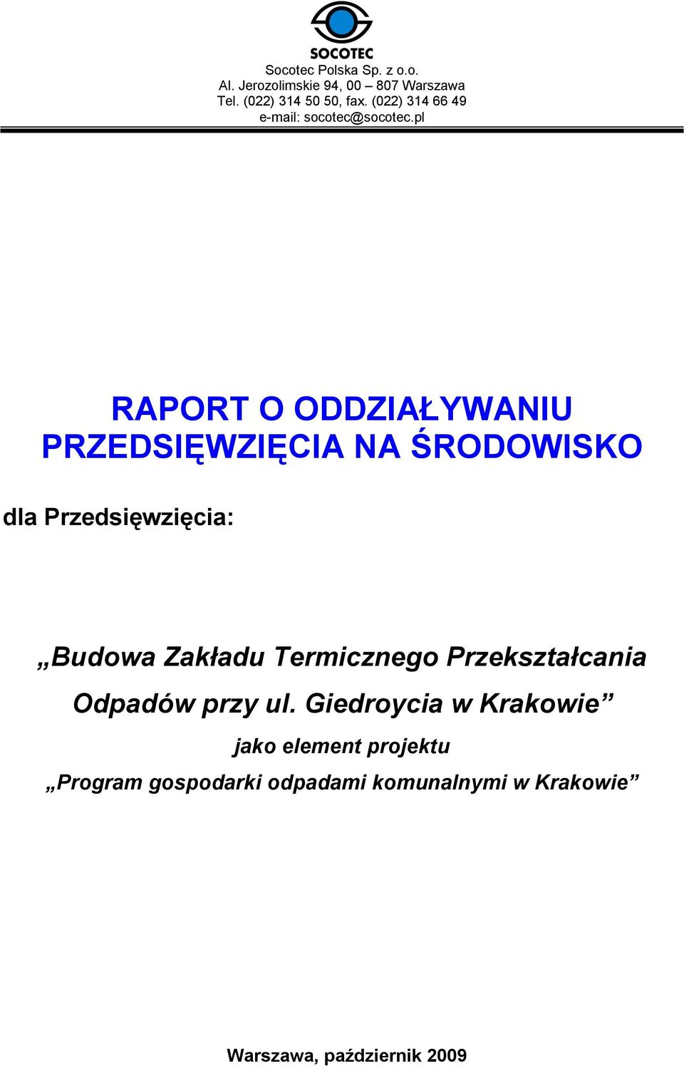 pl RAPORT O ODDZIAŁYWANIU PRZEDSIĘWZIĘCIA NA ŚRODOWISKO dla Przedsięwzięcia: Budowa