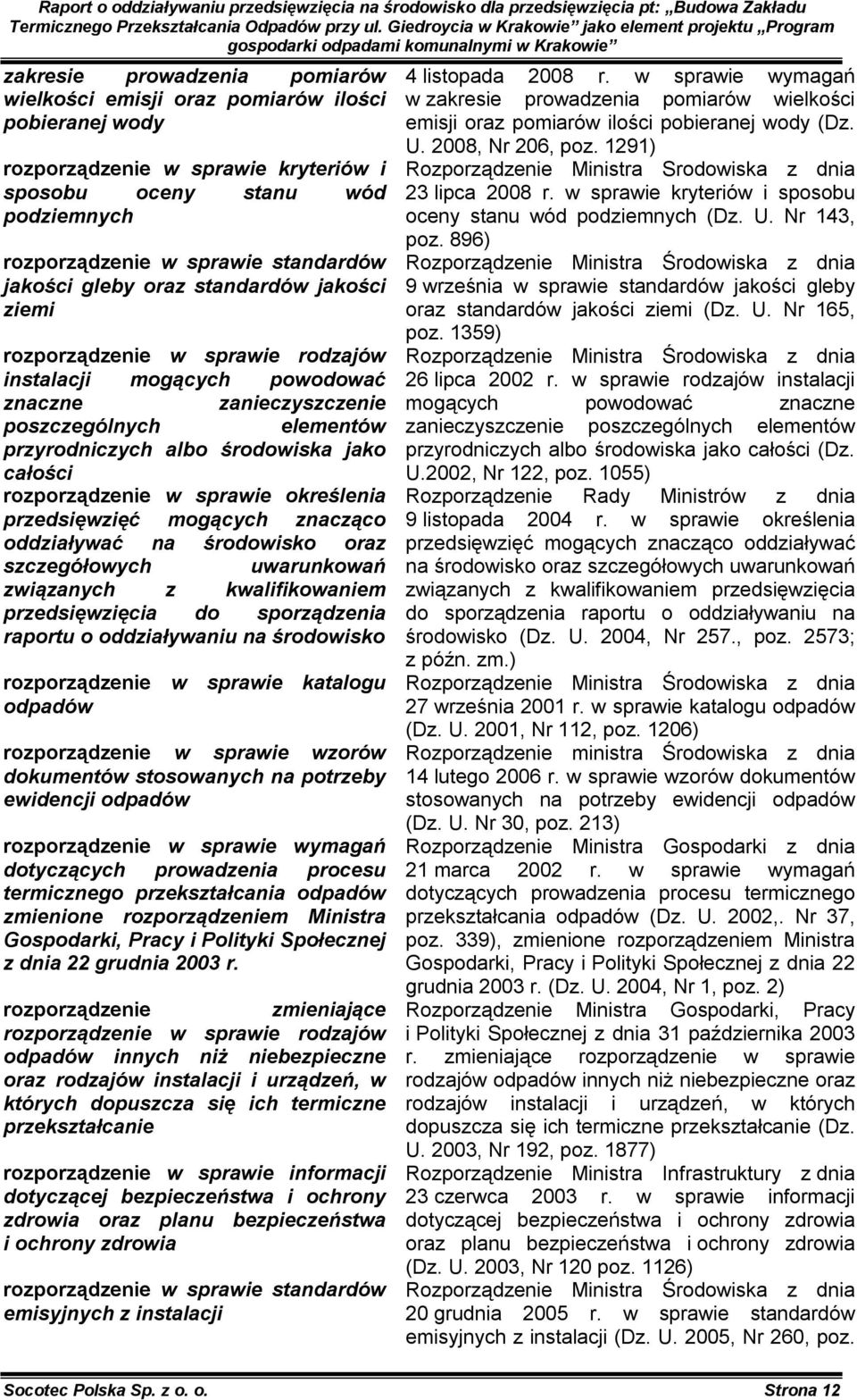 całości rozporządzenie w sprawie określenia przedsięwzięć mogących znacząco oddziaływać na środowisko oraz szczegółowych uwarunkowań związanych z kwalifikowaniem przedsięwzięcia do sporządzenia