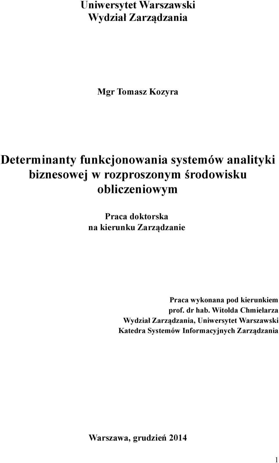 kierunku Zarządzanie Praca wykonana pod kierunkiem prof. dr hab.