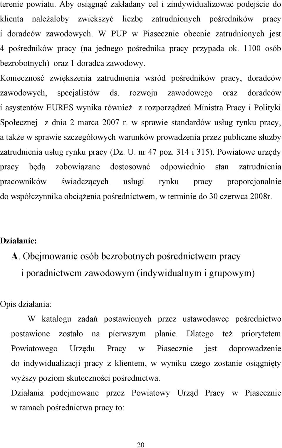 Konieczność zwiększenia zatrudnienia wśród pośredników pracy, doradców zawodowych, specjalistów ds.