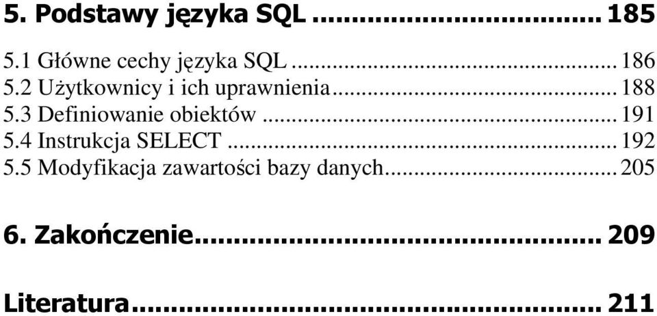 3 Definiowanie obiektów...191 5.4 Instrukcja SELECT...192 5.