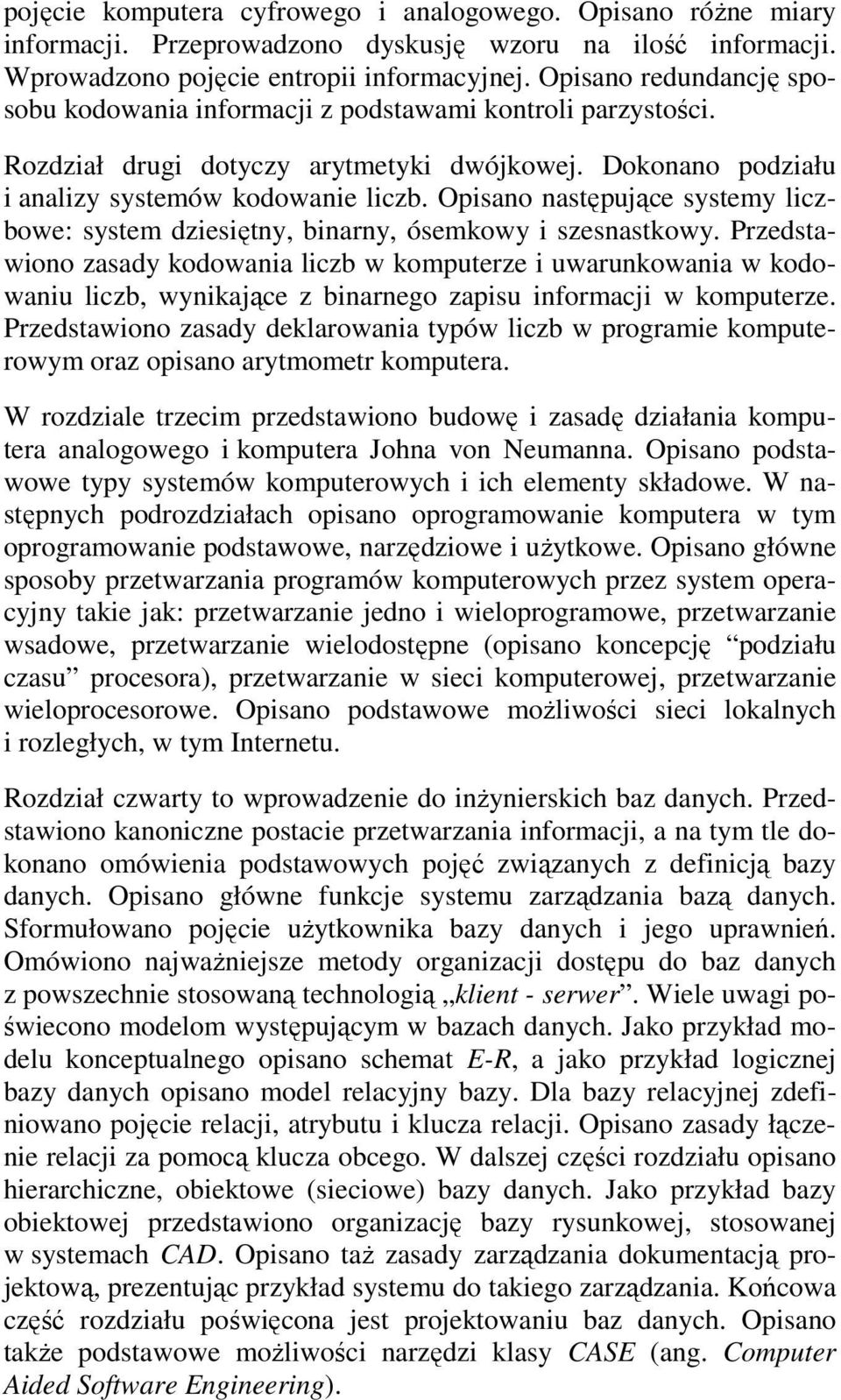 Opisano następujące systemy liczbowe: system dziesiętny, binarny, ósemkowy i szesnastkowy.