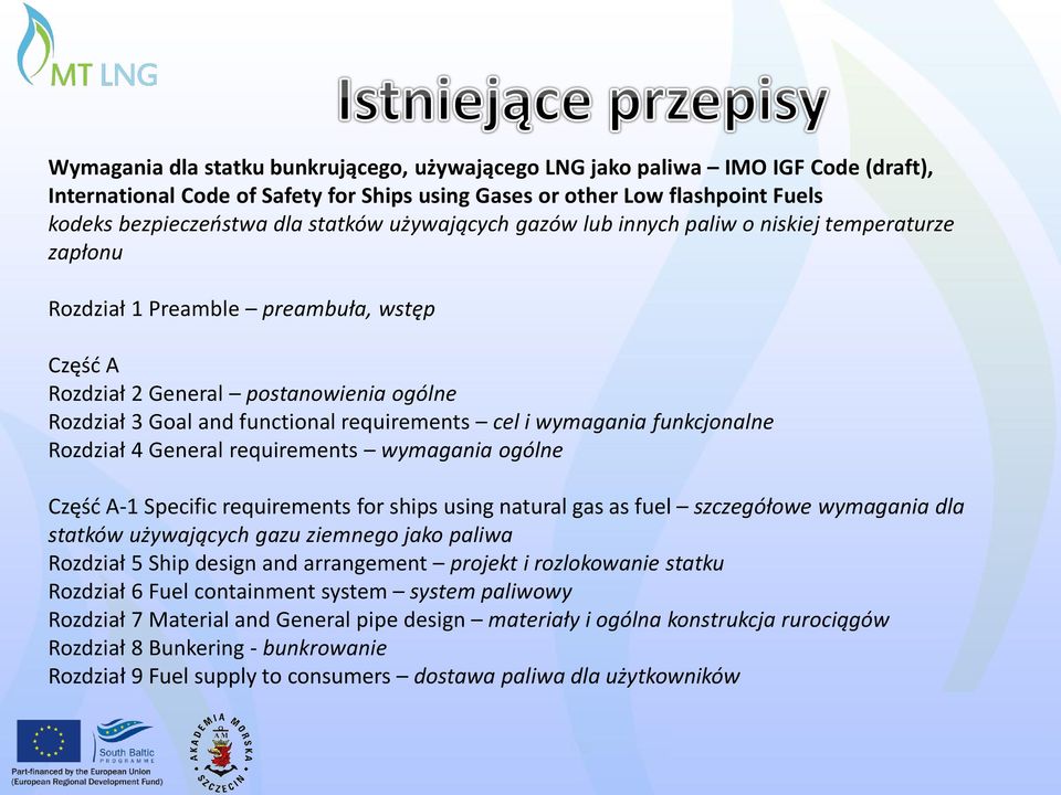 i wymagania funkcjonalne Rozdział 4 General requirements wymagania ogólne Część A-1 Specific requirements for ships using natural gas as fuel szczegółowe wymagania dla statków używających gazu