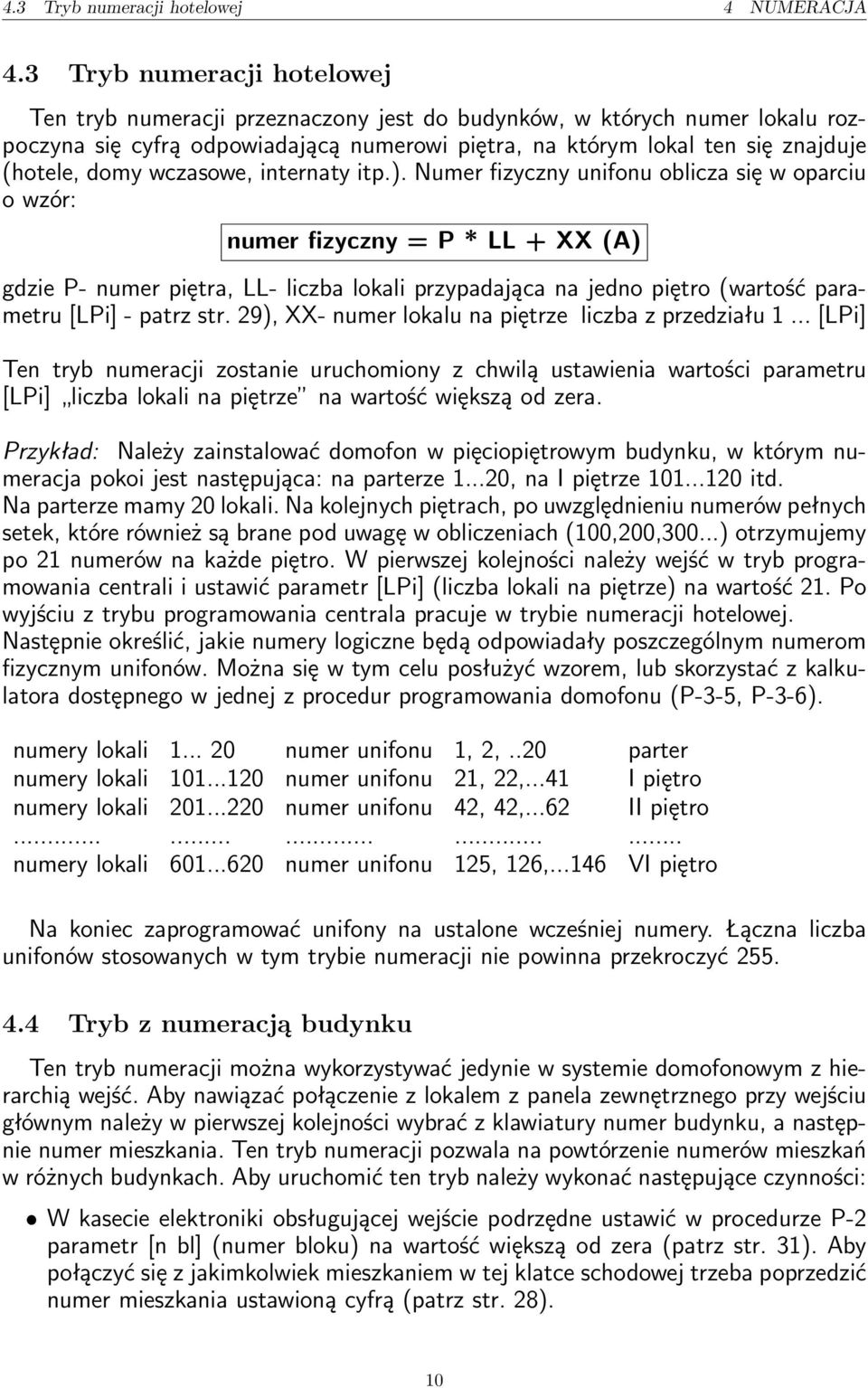 wczasowe, internaty itp.).