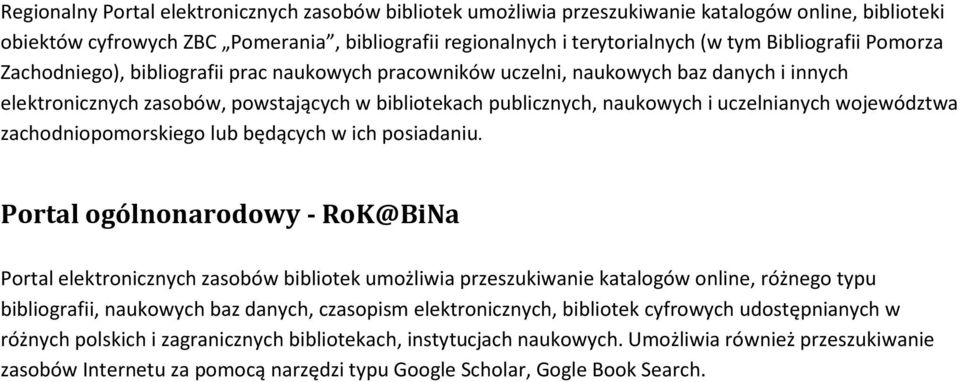 uczelnianych województwa zachodniopomorskiego lub będących w ich posiadaniu.