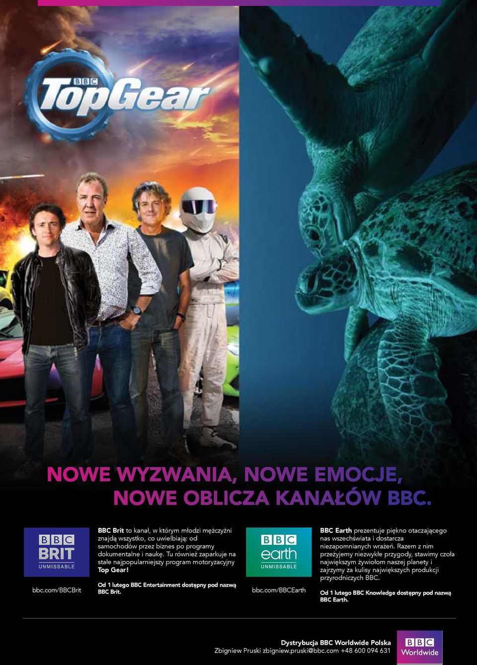 Tu również zaparkuje na stałe najpopularniejszy program motoryzacyjny Top Gear! Od 1 lutego BBC Entertainment dostępny pod nazwą BBC Brit. bbc.