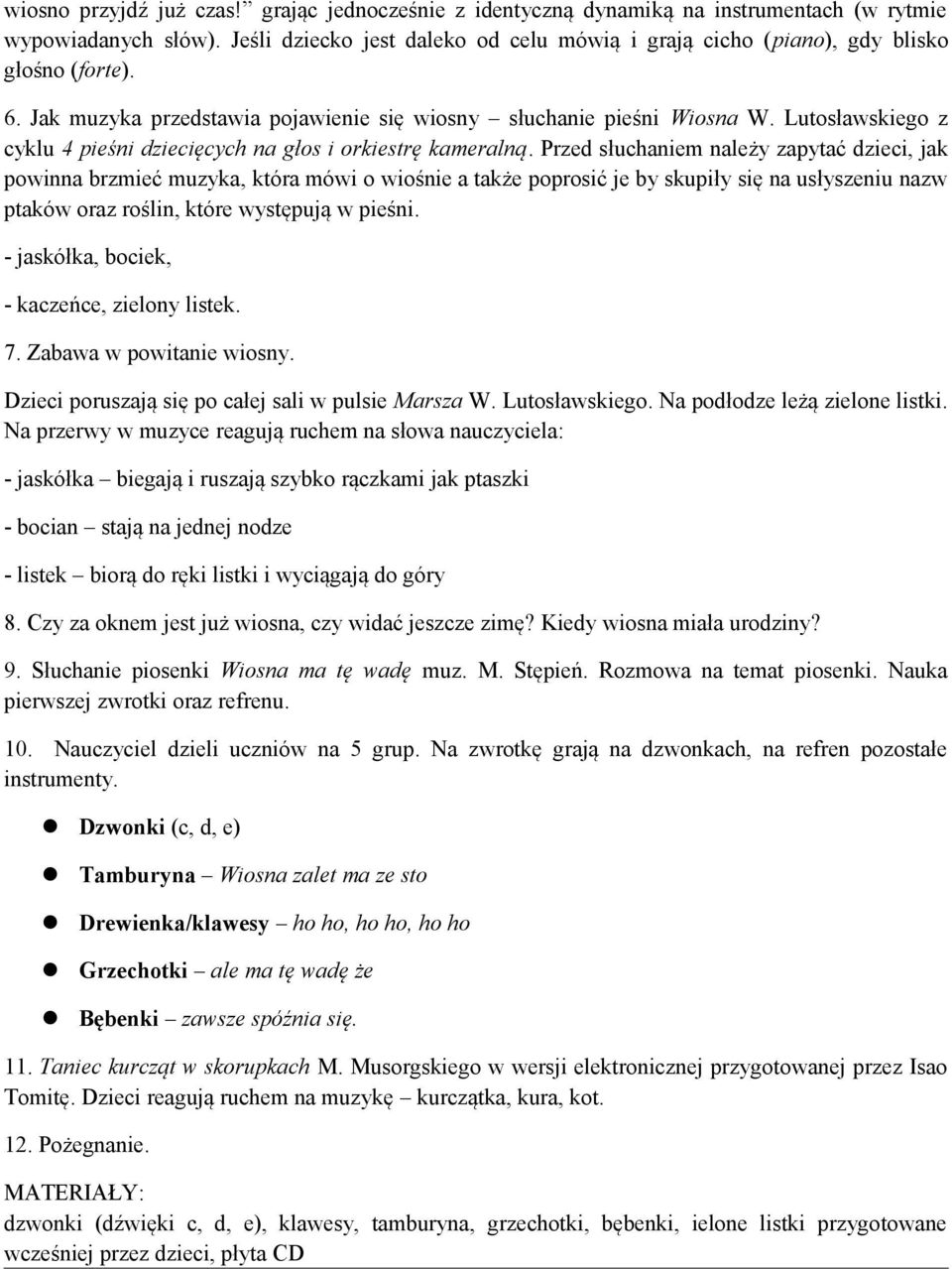 Lutosławskiego z cyklu 4 pieśni dziecięcych na głos i orkiestrę kameralną.