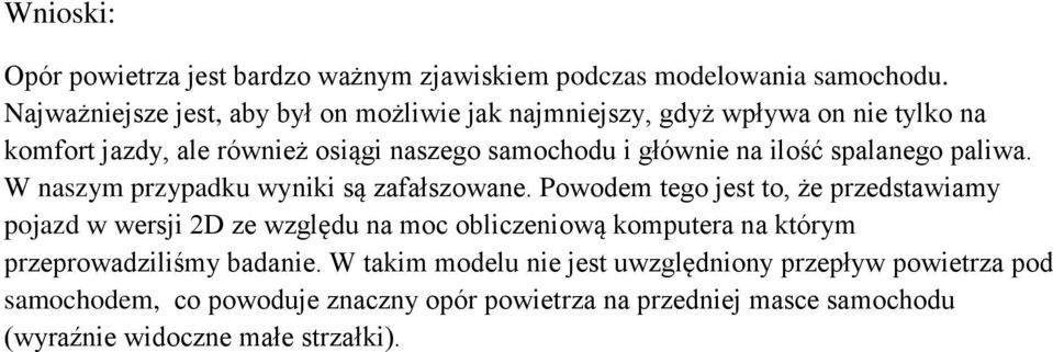 ilość spalanego paliwa. W naszym przypadku wyniki są zafałszowane.