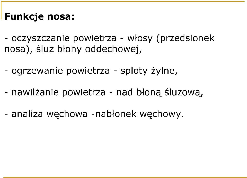 ogrzewanie powietrza - sploty żylne, - nawilżanie