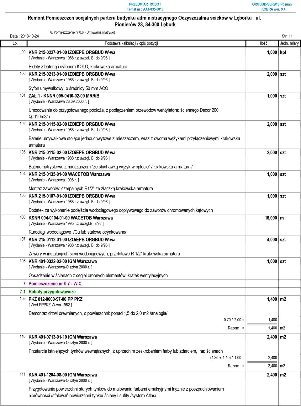 2,000 szt Syfon umywalkowy, o średnicy 50 mm ACO 101 ZAŁ.1 - KNNR 005-0410-02-00 MRRiB 1,000 szt [ Wydanie - Warszawa 26.09.2000 r.