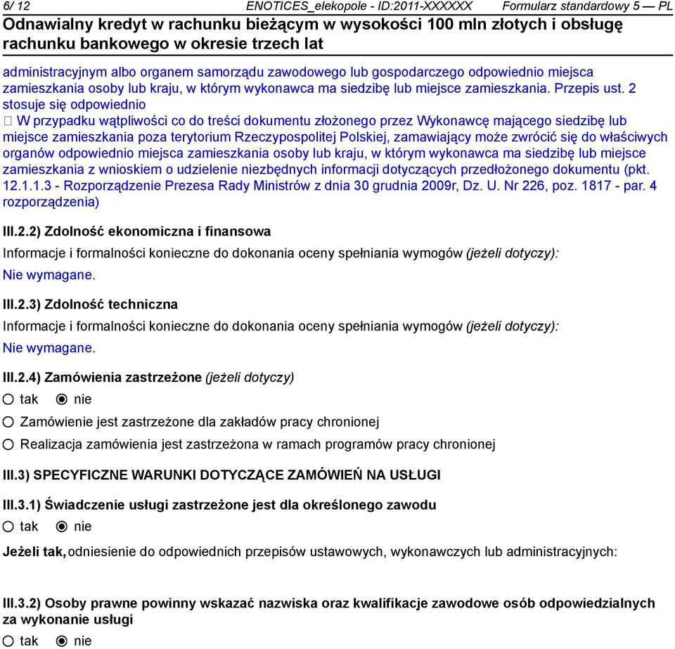 2 stosuje się odpowiednio W przypadku wątpliwości co do treści dokumentu złożonego przez Wykonawcę mającego siedzibę lub miejsce zamieszkania poza terytorium Rzeczypospolitej Polskiej, zamawiający