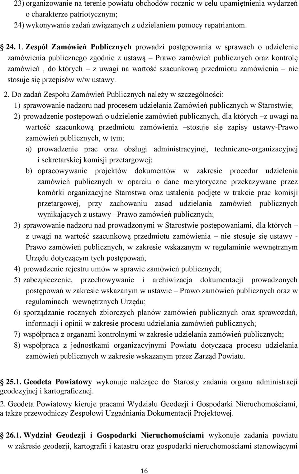 szacunkową przedmiotu zamówienia nie stosuje się przepisów w/w ustawy. 2.