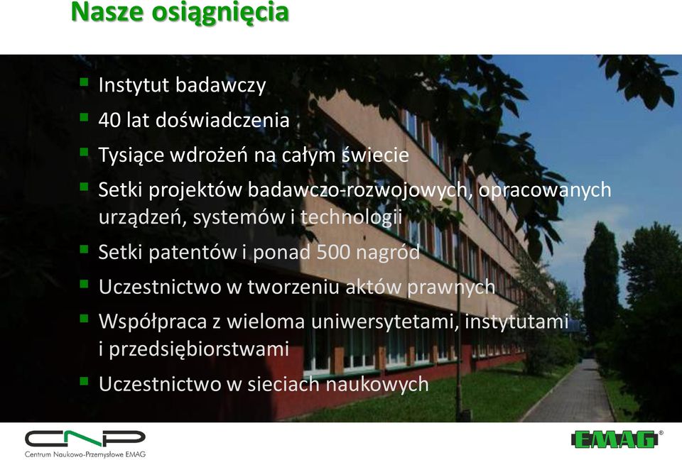 technologii Setki patentów i ponad 500 nagród Uczestnictwo w tworzeniu aktów prawnych