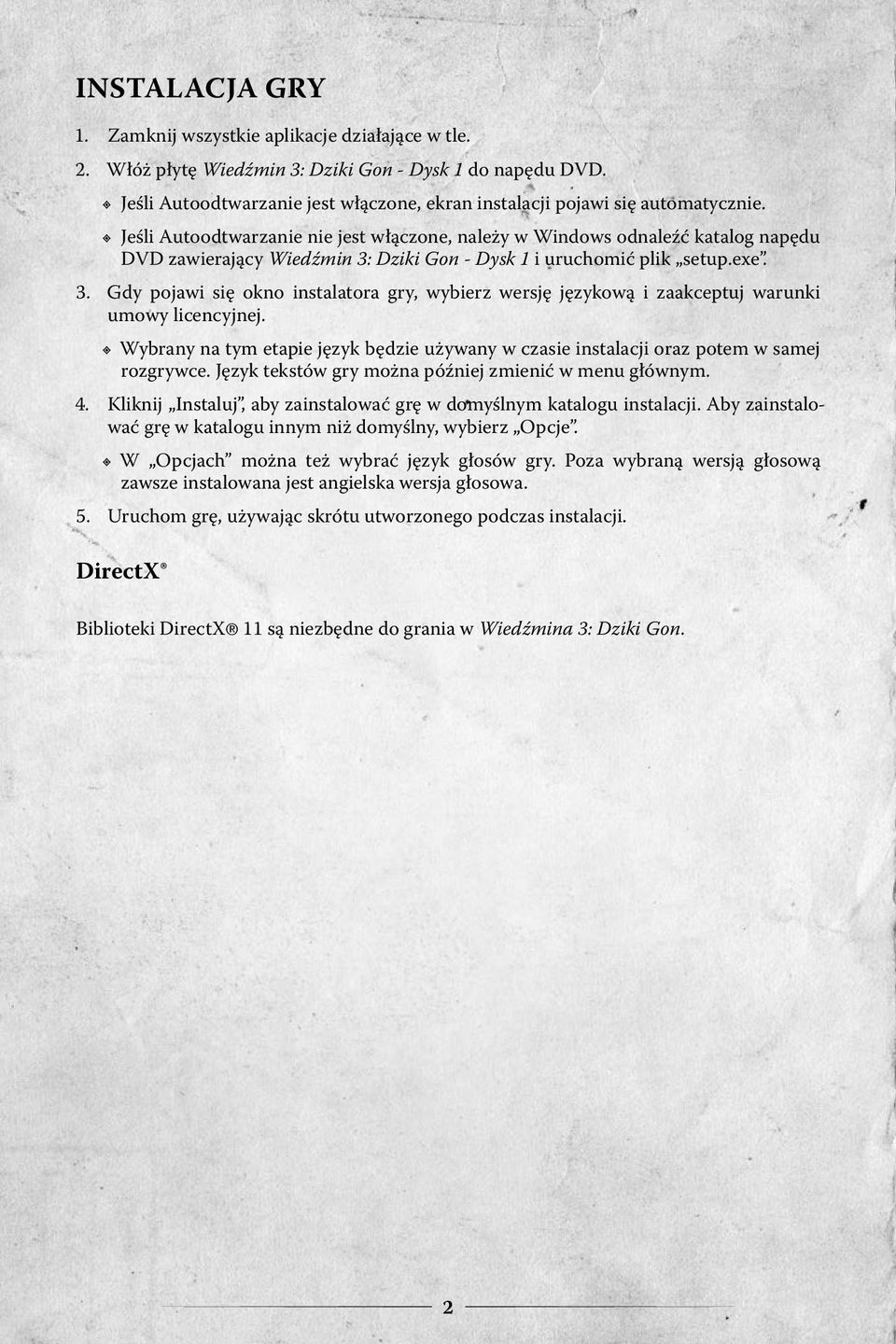 ѼѼ Jeśli Autoodtwarzanie nie jest włączone, należy w Windows odnaleźć katalog napędu DVD zawierający Wiedźmin 3: