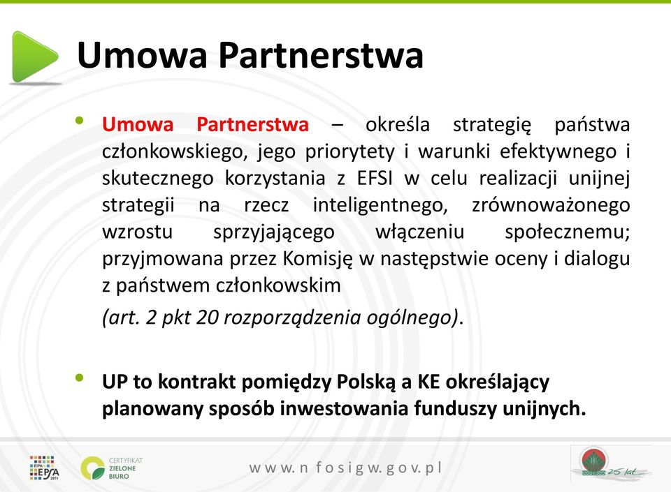 sprzyjającego włączeniu społecznemu; przyjmowana przez Komisję w następstwie oceny i dialogu z państwem członkowskim (art.