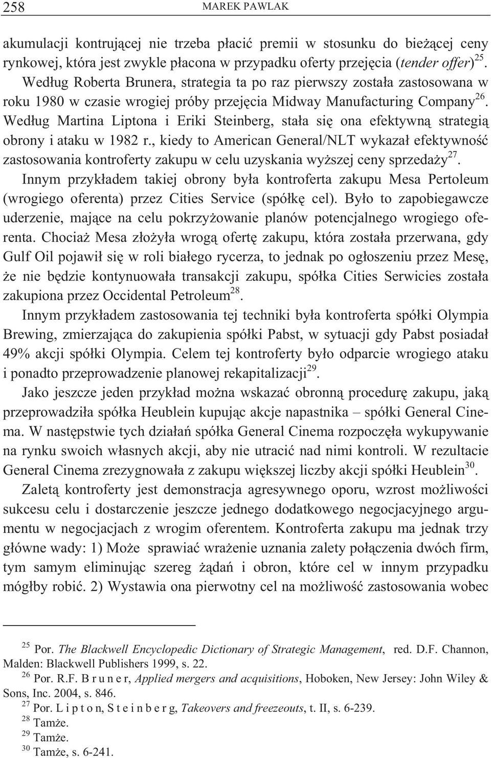 Wed ug Martina Liptona i Eriki Steinberg, sta a si ona efektywn strategi obrony i ataku w 1982 r.