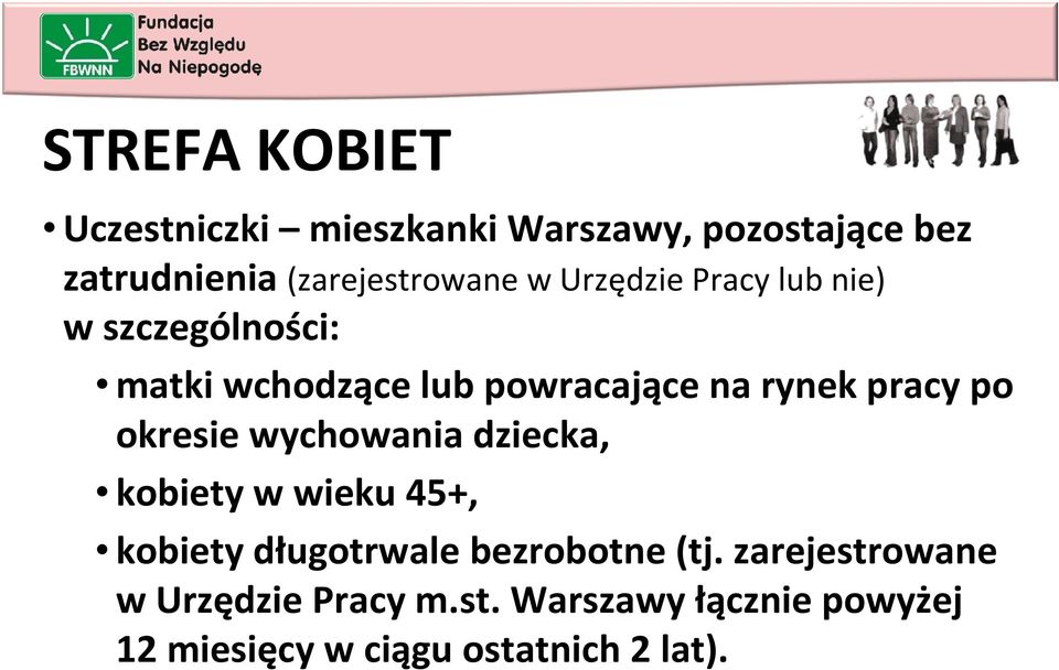 okresie wychowania dziecka, kobiety w wieku 45+, kobiety długotrwale bezrobotne (tj.