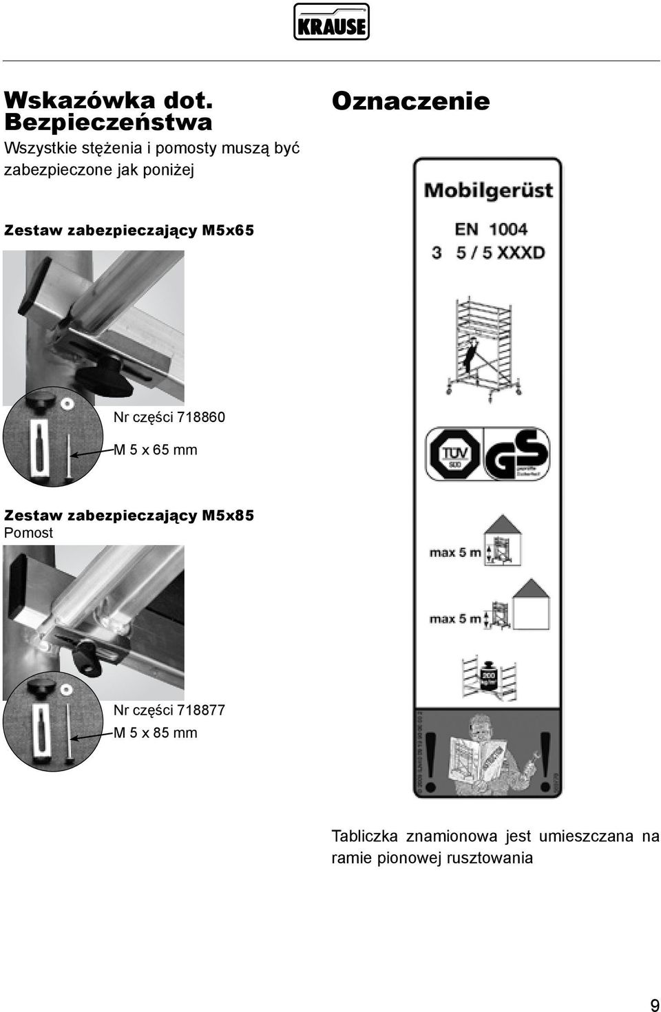 poniżej Oznaczenie Zestaw zabezpieczający M5x65 Nr części 718860 M 5 x 65