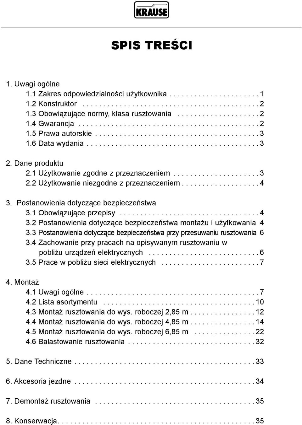 Postanowienia dotyczące bezpieczeństwa 3.1 Obowiązujące przepisy...4 3.2 Postanowienia dotyczące bezpieczeństwa montażu i użytkowania 4 3.