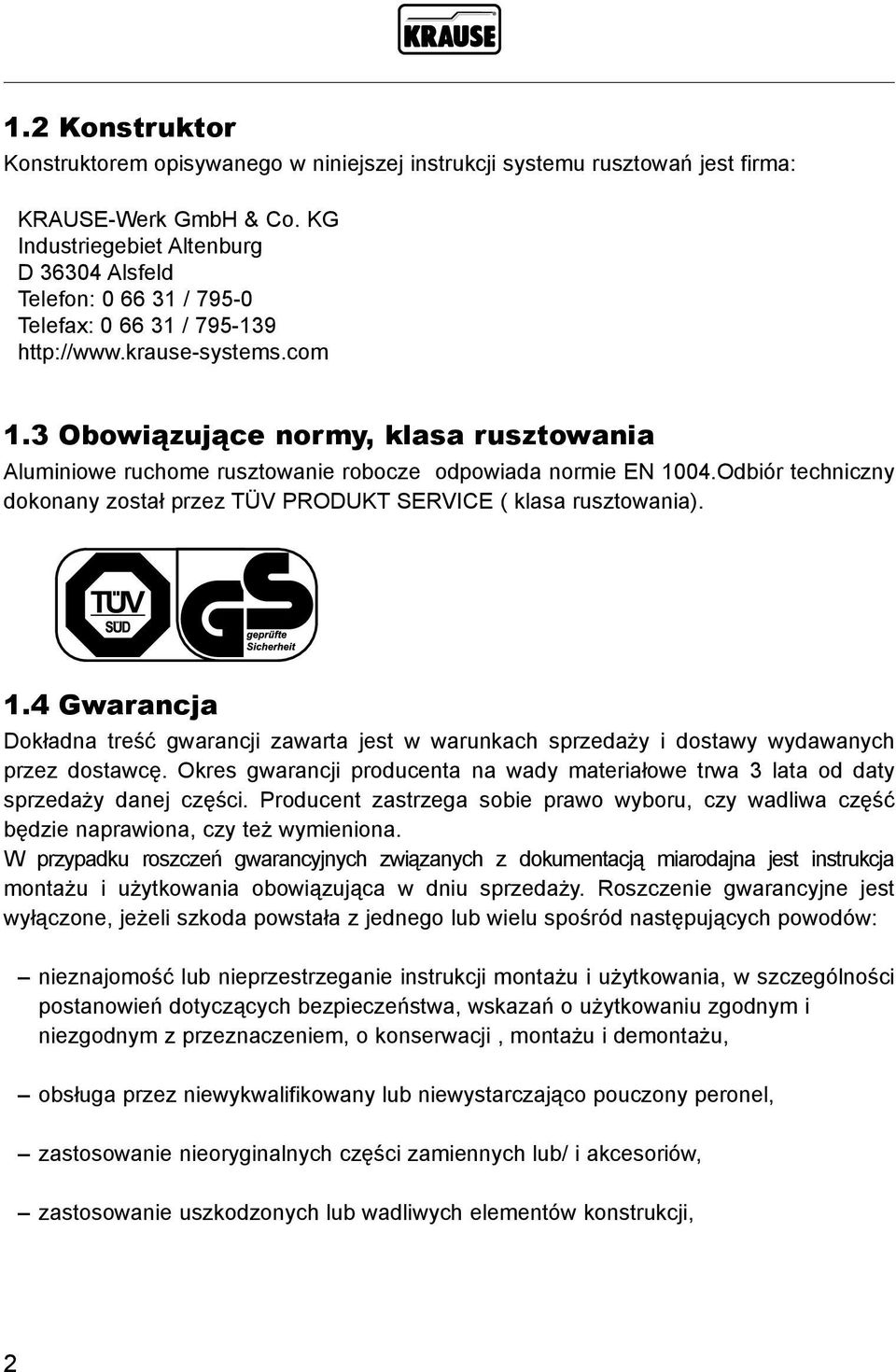 3 Obowiązujące normy, klasa rusztowania Aluminiowe ruchome rusztowanie robocze odpowiada normie EN 10