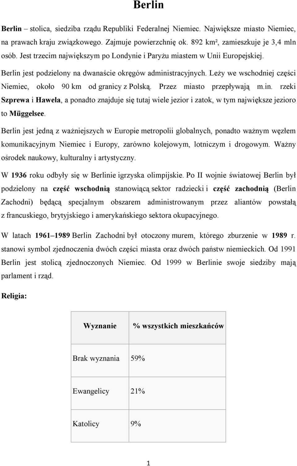 Leży we wschodniej części Niemiec, około 90 km od granicy z Polską. Przez miasto przepływają m.in.