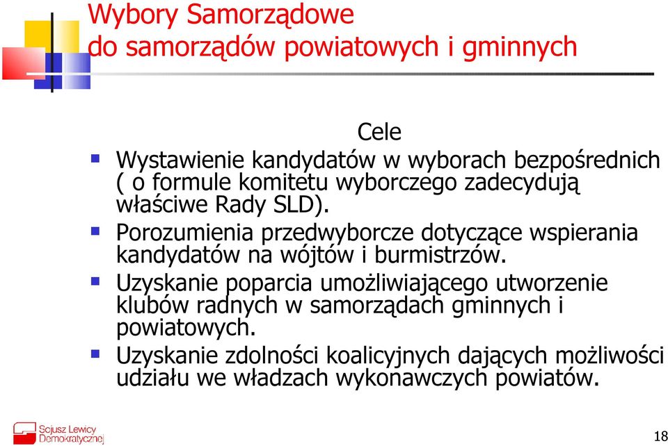 Porozumienia przedwyborcze dotyczące wspierania kandydatów na wójtów i burmistrzów.