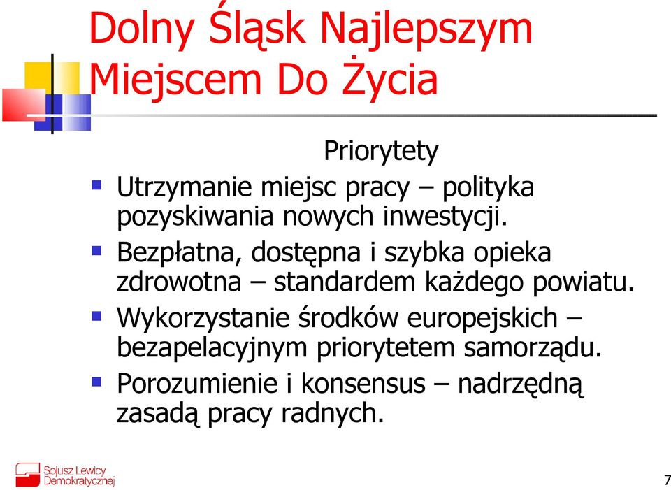 Bezpłatna, dostępna i szybka opieka zdrowotna standardem każdego powiatu.